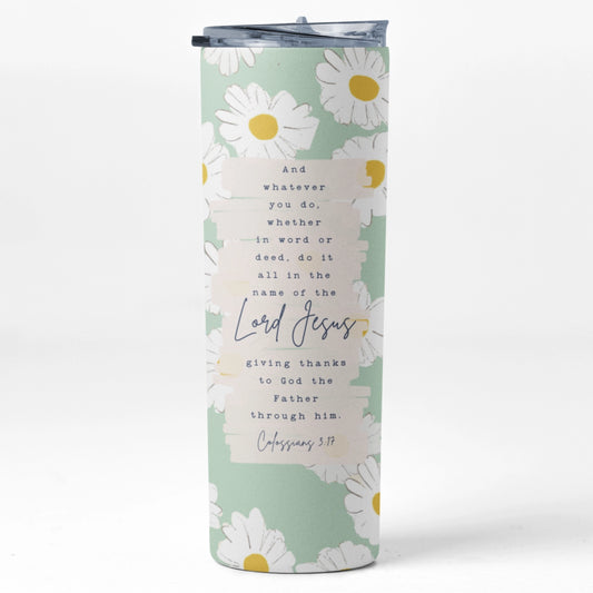 pastel daisy Colossians 3:17|20oz tumbler